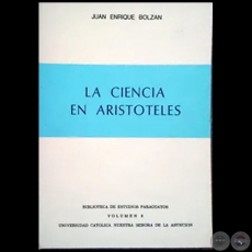 LA CIENCIA EN ARISTTELES - Autor:  JUAN ENRIQUE BOLZAN
